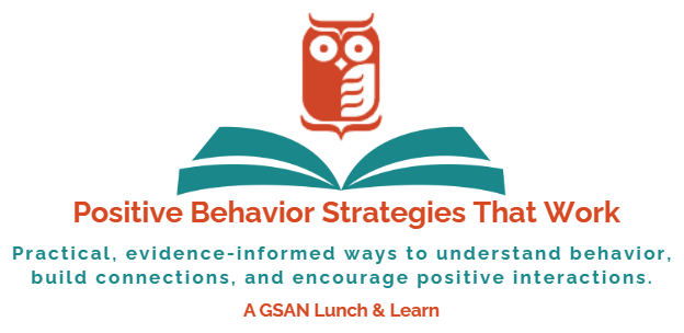 Lunch & Learn: Positive Behavior Strategies That Work